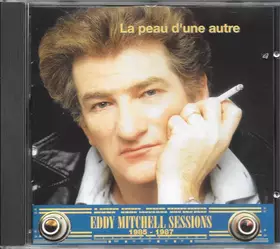 Couverture du produit · Eddy Mitchell Sessions 1985-1987 - La Peau D'Une Autre