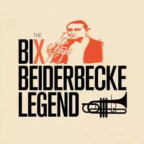 Couverture du produit · The Bix Beiderbecke Legend