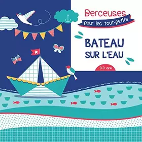 Couverture du produit · Berceuses pour les touts-petits : Bateau sur l'eau