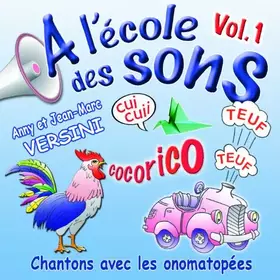 Couverture du produit · A l'école des sons - Vol.1 - Chantons avec les onomatopées