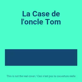 Couverture du produit · La Case de l'oncle Tom
