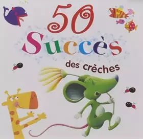 Couverture du produit · 50 Succes de Creches