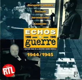 Couverture du produit · Echos De Guerre 1944/1945