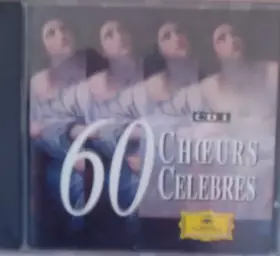 Couverture du produit · 60 Chœurs Celebres