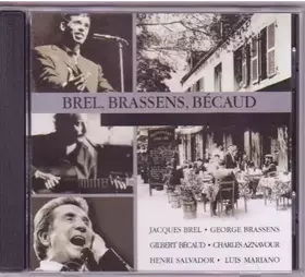 Couverture du produit · Brel, Brassens Bécaud