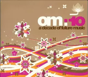 Couverture du produit · OM:10 A Decade Of Future Music