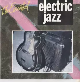 Couverture du produit · The Essential Electric Jazz