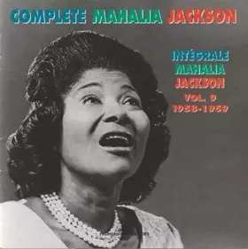 Couverture du produit · Intégrale Mahalia Jackson Vol. 9, 1958-1959