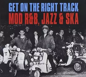 Couverture du produit · Get On The Right TrackSoul - Mod R&B, Jazz and Ska