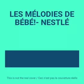 Couverture du produit · LES MÉLODIES DE BÉBÉ!- NESTLÉ