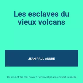 Couverture du produit · Les esclaves du vieux volcans
