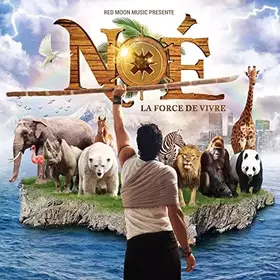 Couverture du produit · Noé , La Force De Vivre