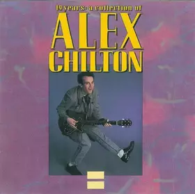 Couverture du produit · 19 Years: A Collection Of Alex Chilton