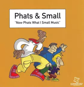 Couverture du produit · Now Phats What I Small Music