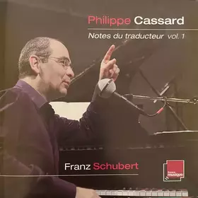 Couverture du produit · Notes Du Traducteur Vol. 1 - Franz Schubert