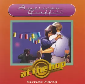 Couverture du produit · American Graffiti - At The Hop - Sixties Party
