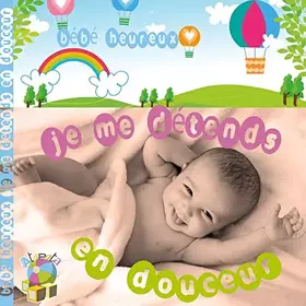 Couverture du produit · BEBE HEUREUX : JE ME DéTENDS EN DOUCEUR