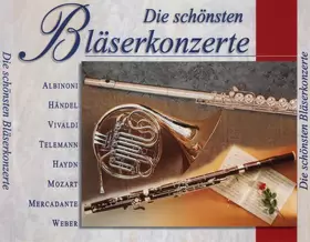 Couverture du produit · Die Schönsten Bläserkonzerte