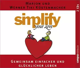 Couverture du produit · Simplify your love. 2 CDs: Gemeinsam einfacher und glücklicher leben