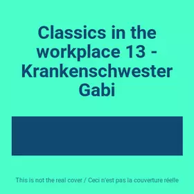 Couverture du produit · Classics in the workplace 13 - Krankenschwester Gabi