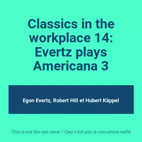Couverture du produit · Classics in the workplace 14: Evertz plays Americana 3
