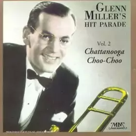 Couverture du produit · Glenn Miller's Hit Parade Vol.2 "Chattanooga Choo-Choo"
