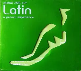 Couverture du produit · Global Chill Out - Latin - A Groovy Experience
