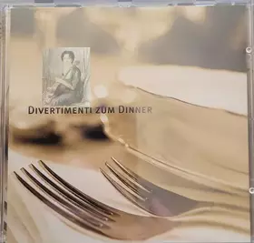 Couverture du produit · Divertimenti Zum Dinner - Musik Für Schöne Stunden