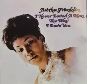 Couverture du produit · I Never Loved A Man The Way I Love You