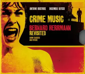 Couverture du produit · Crime Music: Bernard Herrmann Revisited