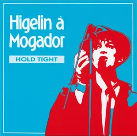 Couverture du produit · Higelin À Mogador - Hold Tight