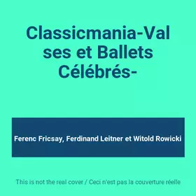 Couverture du produit · Classicmania-Valses et Ballets Célébrés-