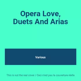 Couverture du produit · Opera Love, Duets And Arias
