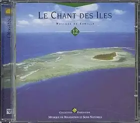 Couverture du produit · LE CHANT DES ÎLES MUSIQUE DE VANILLE