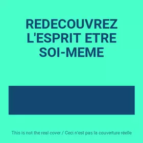 Couverture du produit · REDECOUVREZ L'ESPRIT ETRE SOI-MEME