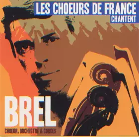 Couverture du produit · Les Choeurs De France Chantent Brel