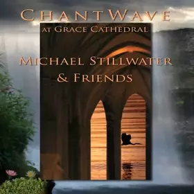 Couverture du produit · Michael Stillwater - Chant Wave at Grace Cathedral
