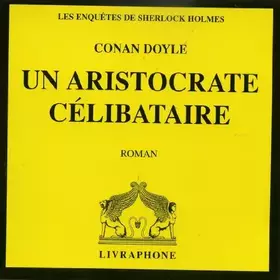 Couverture du produit · Un aristocrate célibtaire (CD audio)