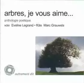 Couverture du produit · Arbres,Je Vous Aime/1CD: Anthologie Poetique