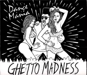 Couverture du produit · Dance Mania (Ghetto Madness)