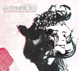 Couverture du produit · La Pépinière 2012 (Découvertes Musicales En Seine-Et-Marne)