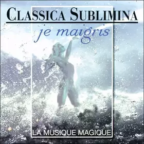 Couverture du produit · Classica Sublimina-Je maigris