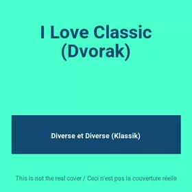 Couverture du produit · I Love Classic (Dvorak)