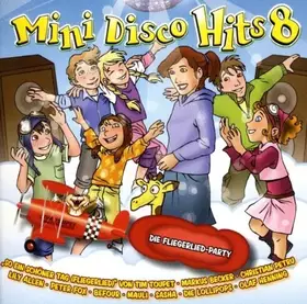 Couverture du produit · Mini Disco Hits 8 - Die Fliegerlied-Party