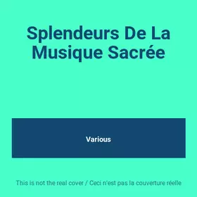 Couverture du produit · Splendeurs De La Musique Sacrée