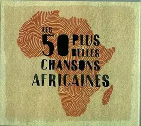 Couverture du produit · Les 50 Plus Belles Chansons Africaines