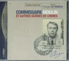 Couverture du produit · Commissaire Moulin Et Autres Scènes De Crimes