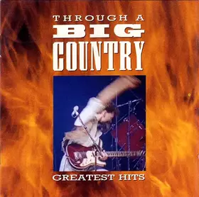 Couverture du produit · Through A Big Country (Greatest Hits)