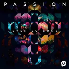Couverture du produit · Passion (Even So Come)