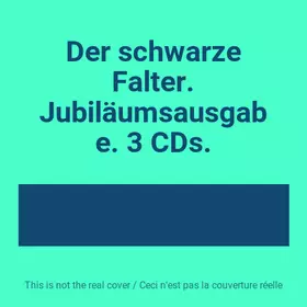 Couverture du produit · Der schwarze Falter. Jubiläumsausgabe. 3 CDs.